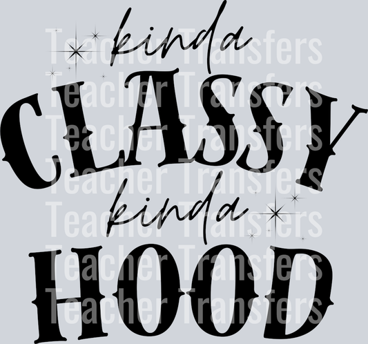 KINDA CLASSY KINDA HOOD