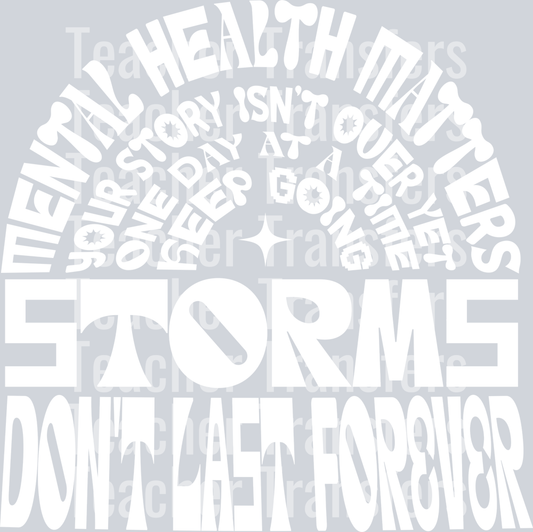 STORMS DONT LAST FOREVER - WHITE