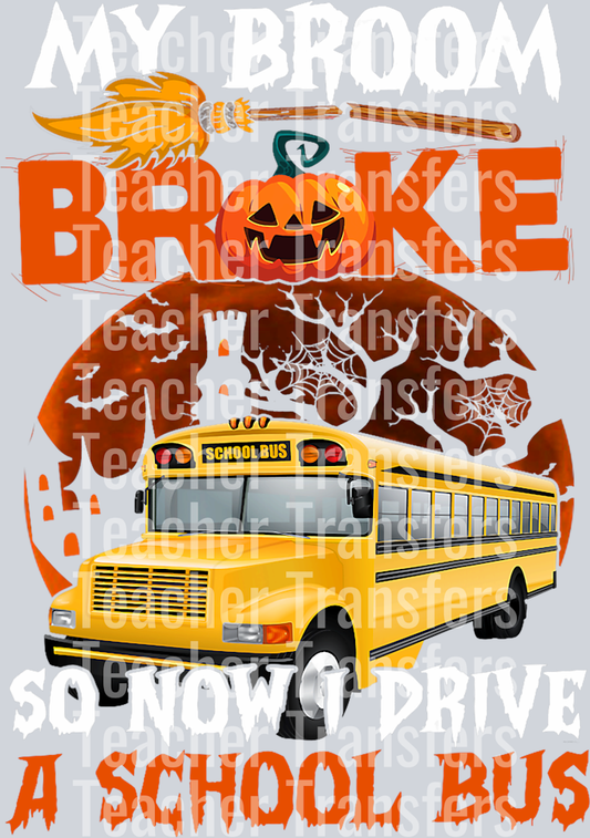 My Broom Broke So Now I Drive A School Bus Halloween Driver T-Shirt