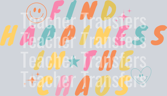 FIND HAPPINESS IN THE CHAOS