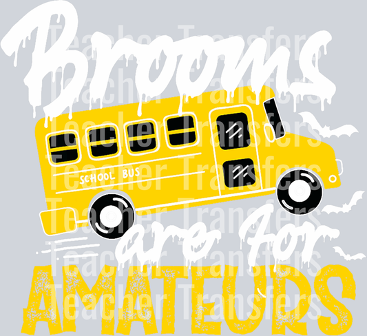 Brooms Are For Amateurs School Bus Driver Halloween T-Shirt