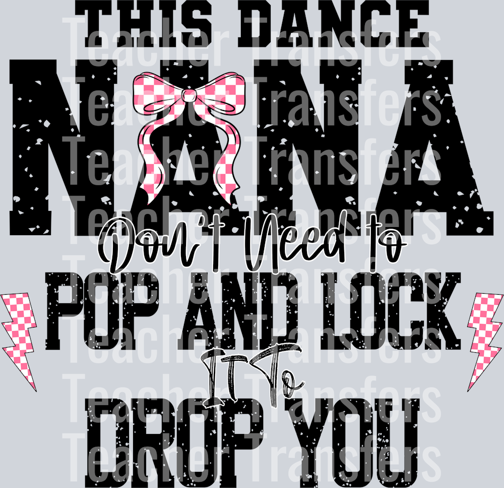 This Dance Nana don’t need to pop and lock it to drop you 3