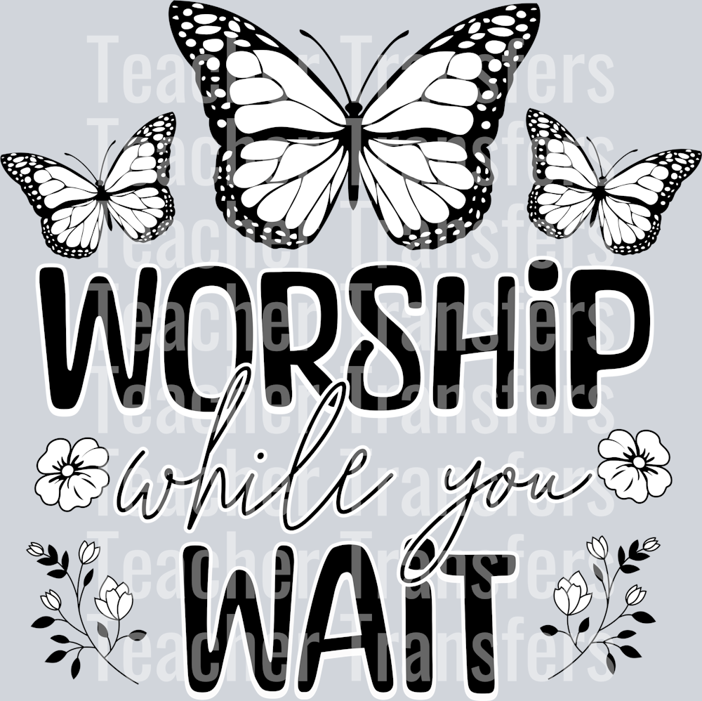 WORSHIP WHILE YOU WAIT