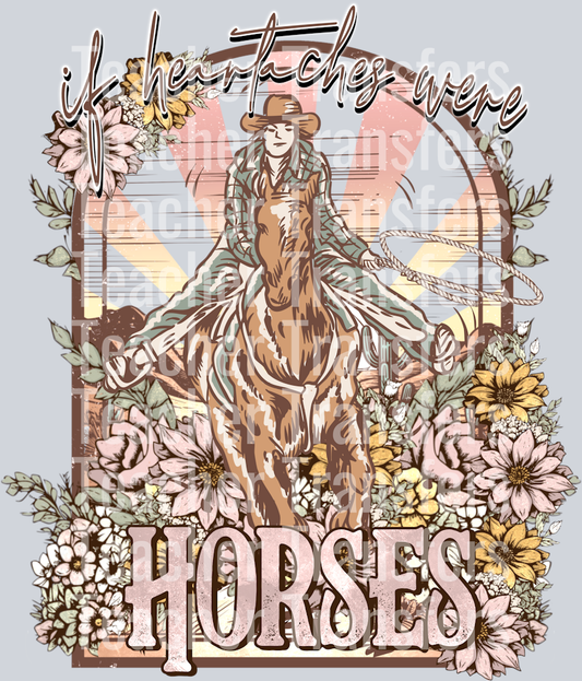 If heartaches were horses
