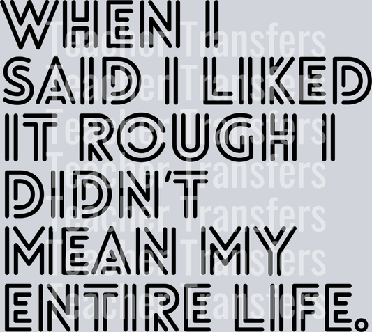 WHEN I SAID I LIKED IT ROUGH BLACK FONT