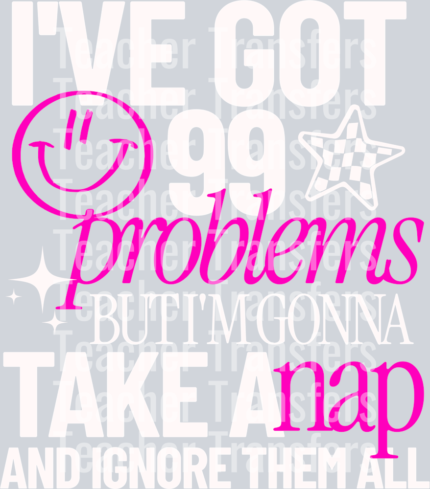 IVE GOT 99 PROBLEMS
