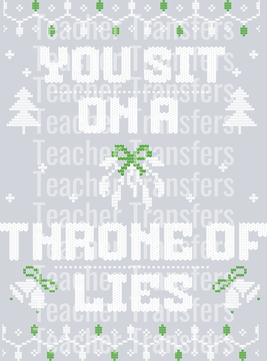 YOU SIT ON A THRONE OF LIES