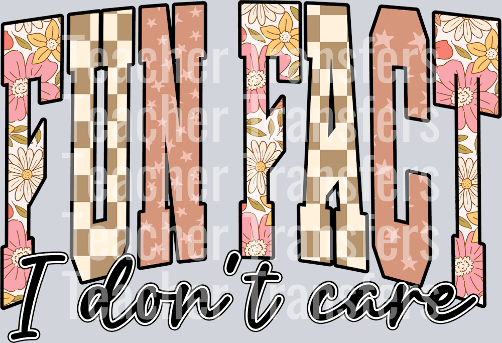 FUN FACT I DONT CARE