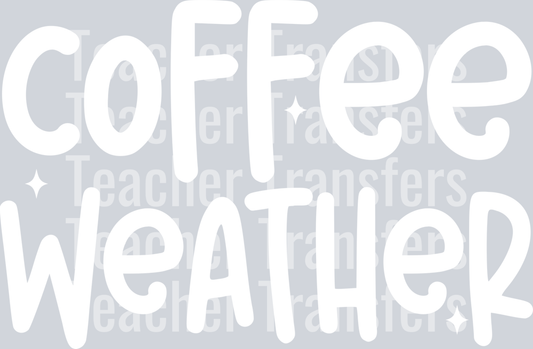 COFFEE WEATHER WHITE FONT