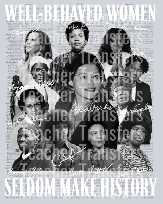 OR 24012025 VTN Well-behaved Women Seldom Make History Black History Month 2