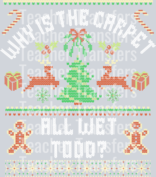 WHY IS THE CARPET ALL WET TODD