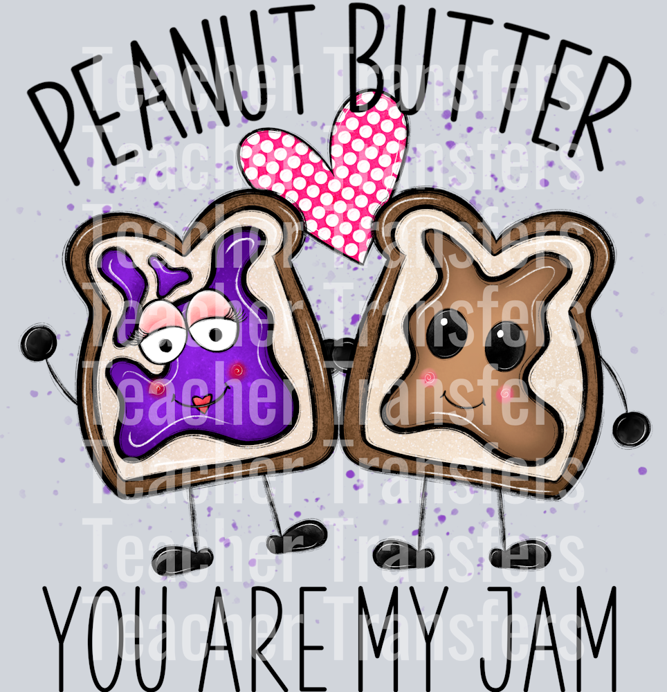 Peanut Butter You are My Jam