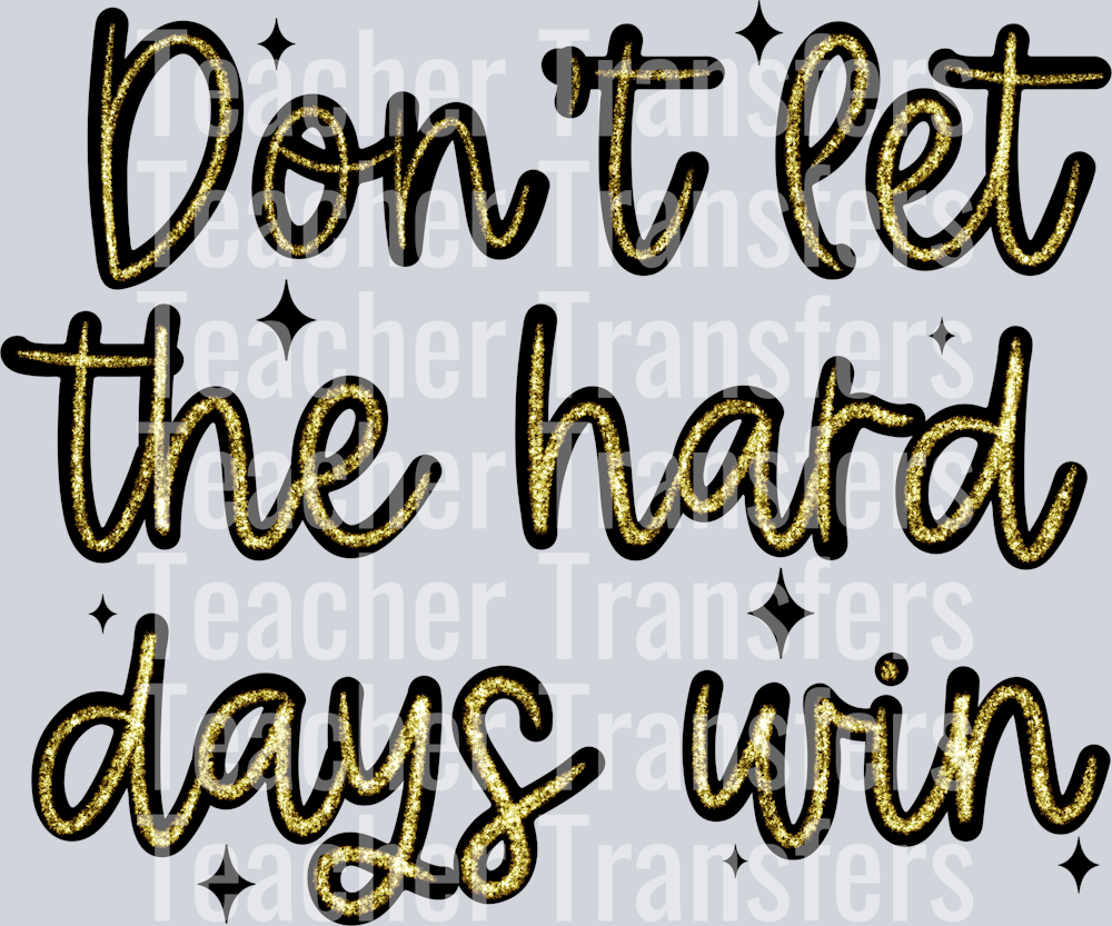 Don’t let the hard days win