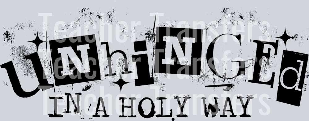 UNHINGED IN A HOLY WAY GRUNGE