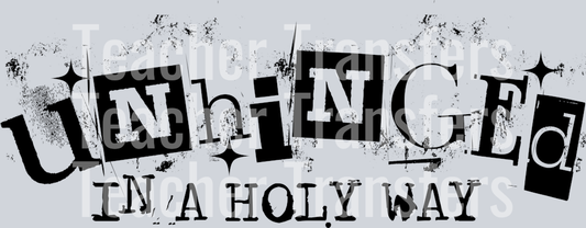 UNHINGED IN A HOLY WAY GRUNGE