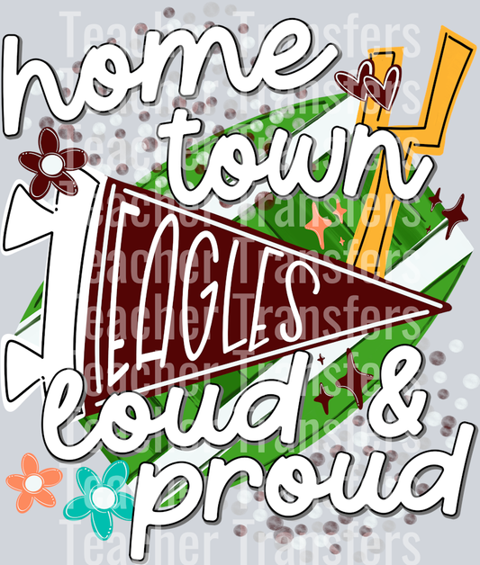 Home Town Loud & Proud MAROON Eagles