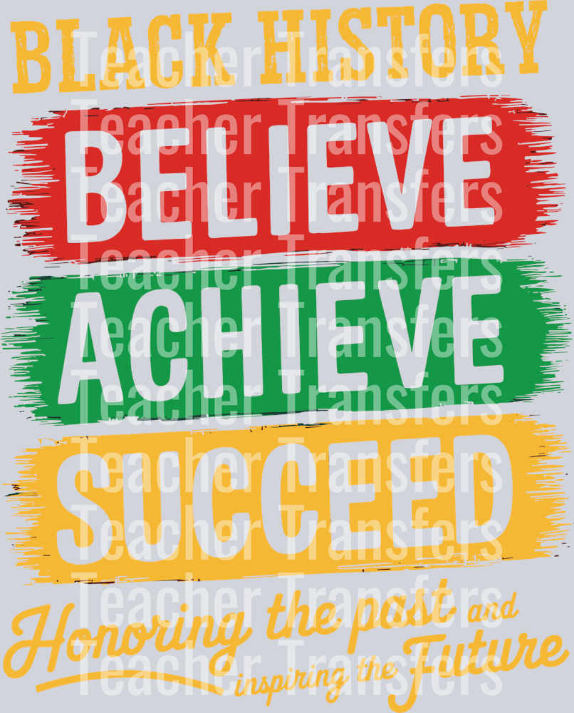 Black History Belive Achieve
