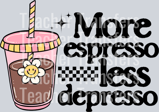 MORE ESPRESSO LESS DEPRESSO