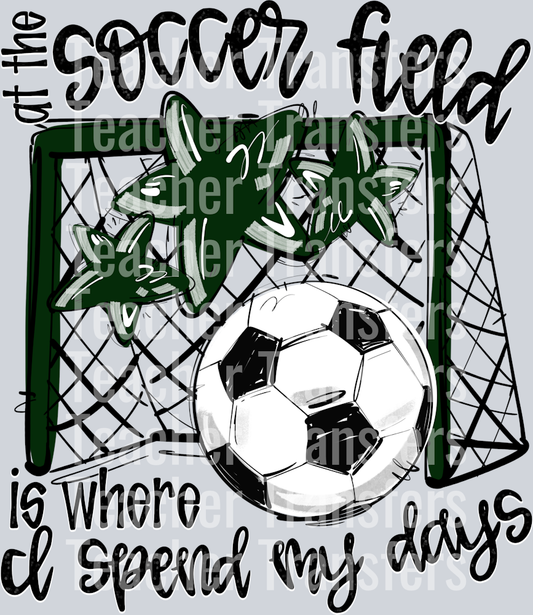 DARK GREEN AT THE SOCCER FIELD IS WHERE I SPEND MY DAYS