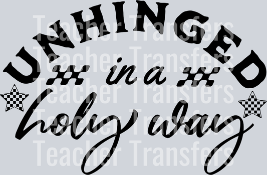 UNHINGED IN A HOLY WAY