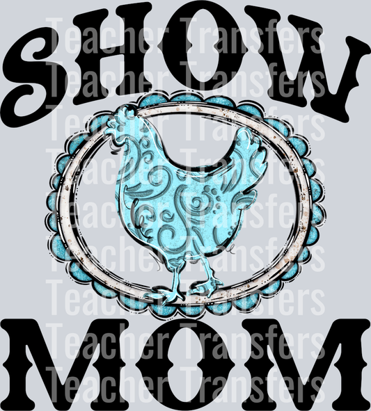 Show Mom CHICKEN