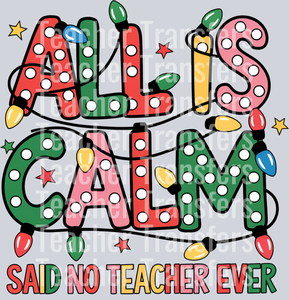 All is Calm said no teacher ever