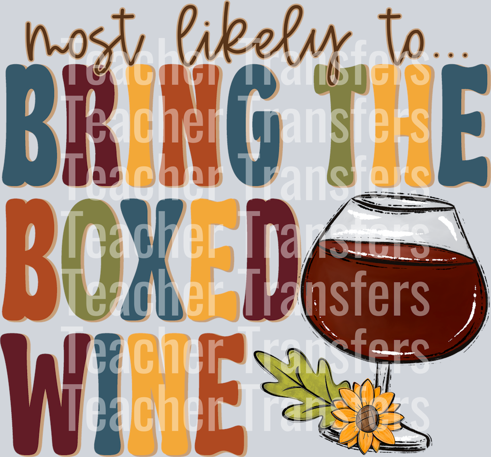 MOST LIKELY TO BRING THE BOXED WINE ELEMENT