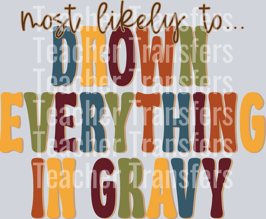 MOST LIKELY TO DROWN EVERYTHING IN GRAVY