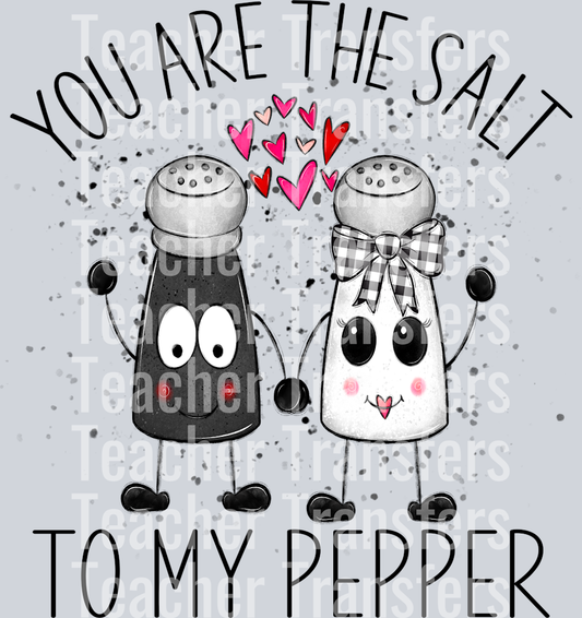 You are the Salt to My Pepper