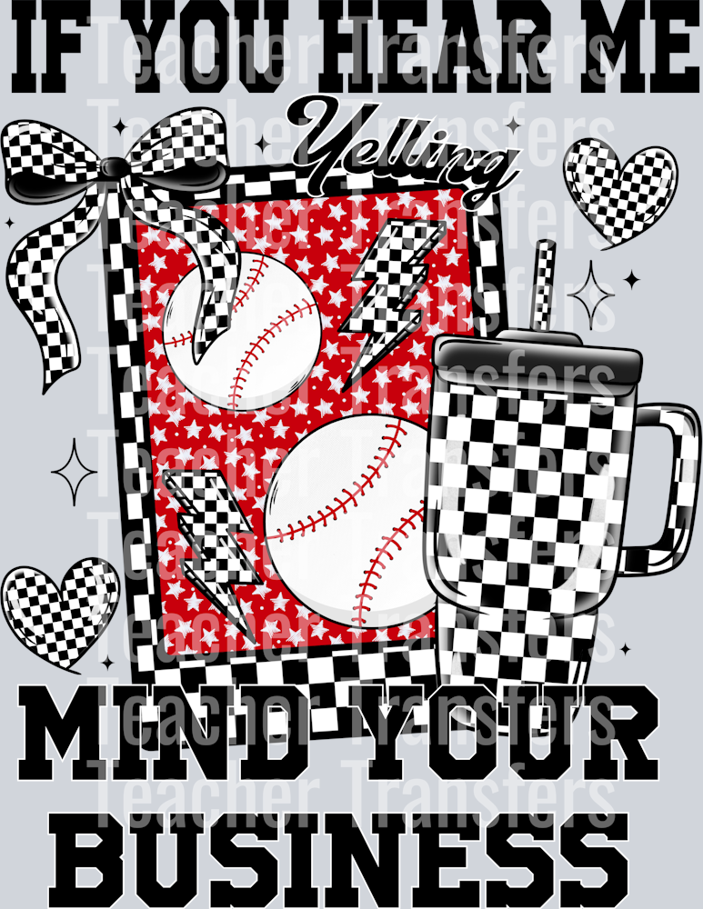 If you hear me yelling mind your business( baseball )