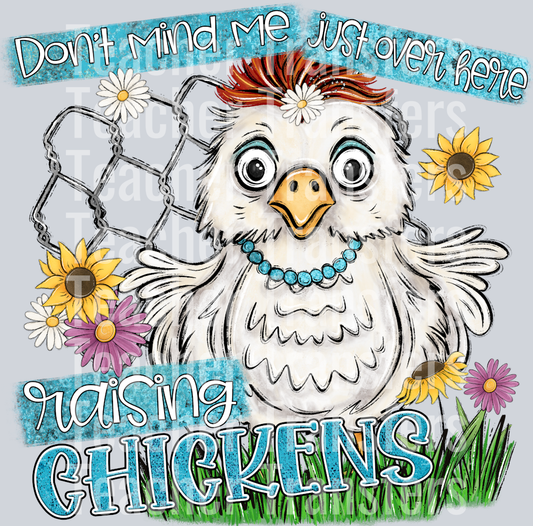 Don_t Mind Me Just Over Here Raising Chickens